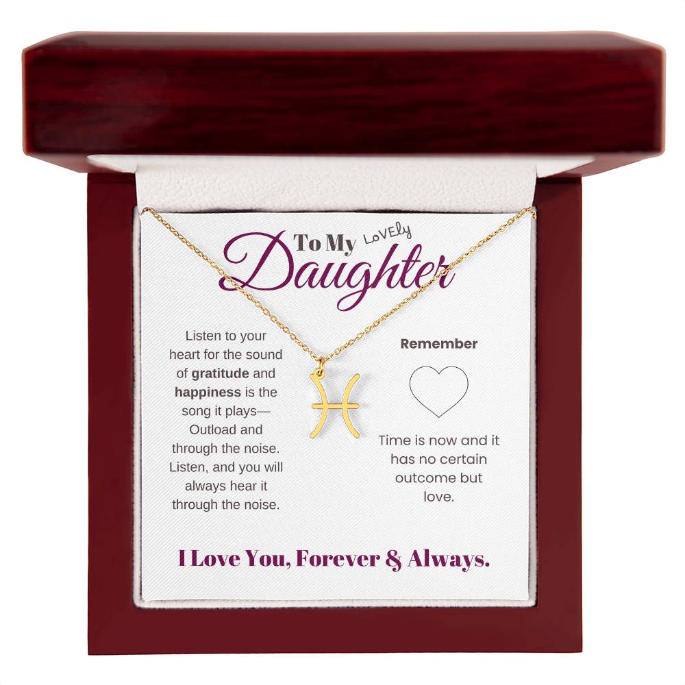 To my daughter with message card and zodiac name necklace, gold finish (pisces), in Mahogany style luxury box - Sheer: your Luck - Sheerluck-art.com