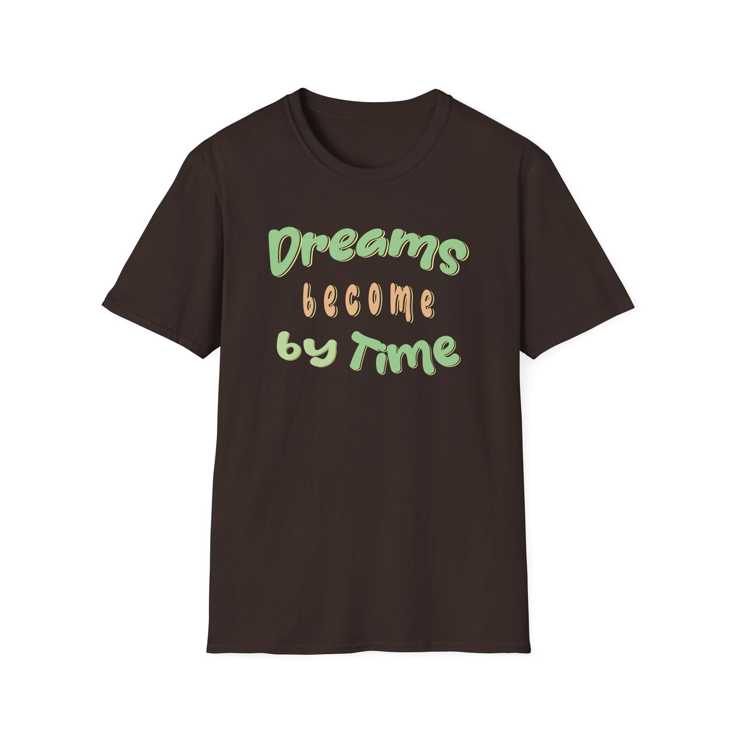 Dreams Become By Time — Script — T-Shirt