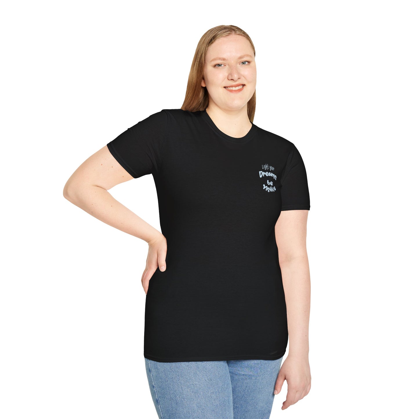 Light Your Dreams — Be Visible — T-Shirt
