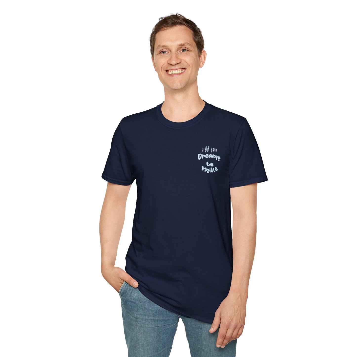 Light Your Dreams — Be Visible — T-Shirt