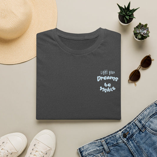 Light Your Dreams — Be Visible — T-Shirt
