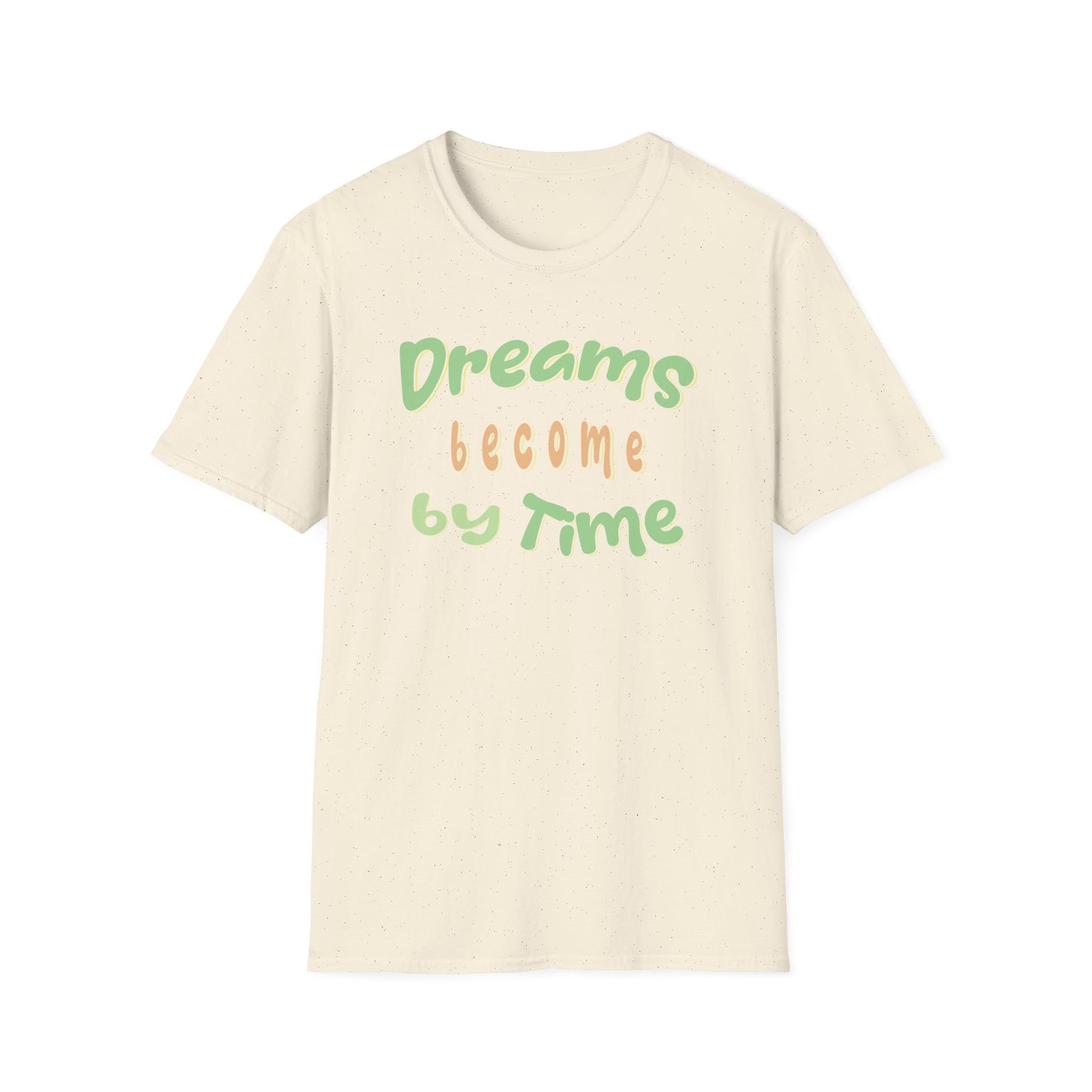 Dreams Become By Time — Script — T-Shirt