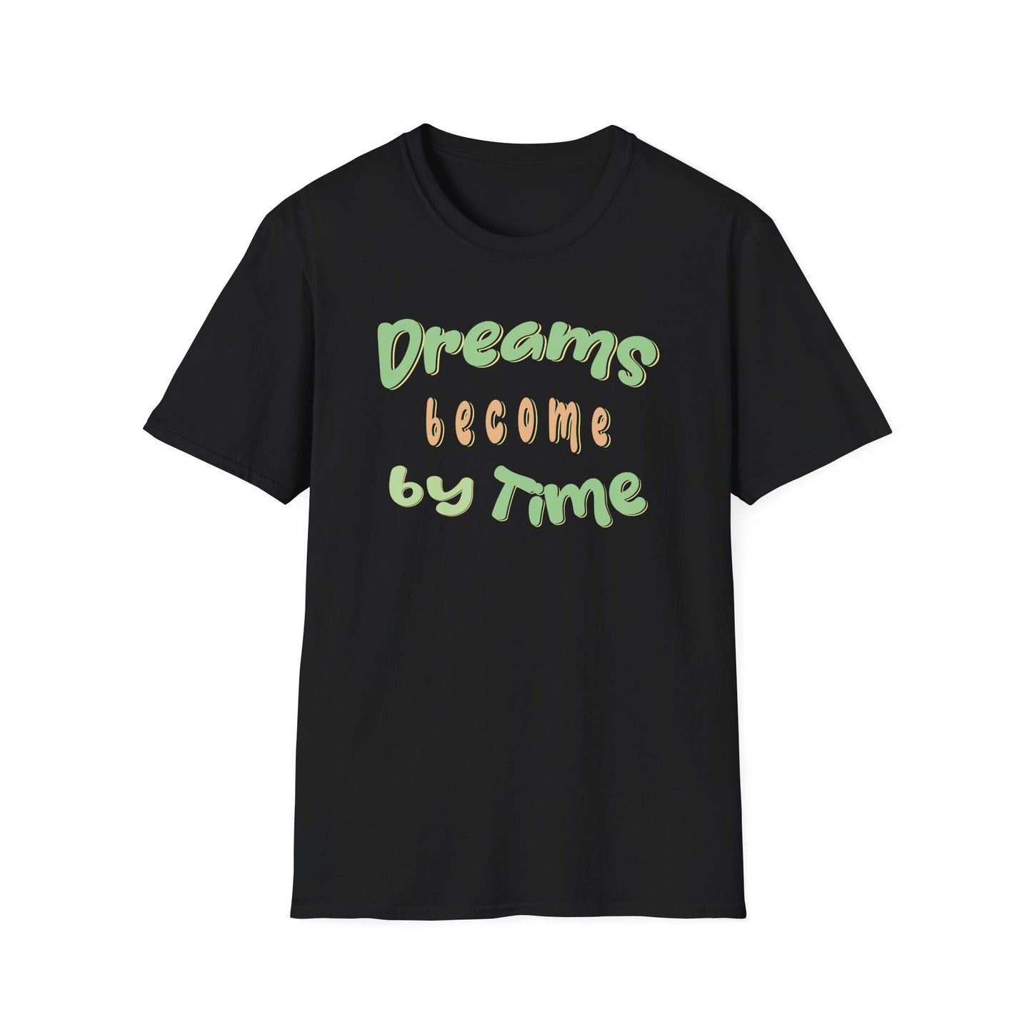 Dreams Become By Time — Script — T-Shirt