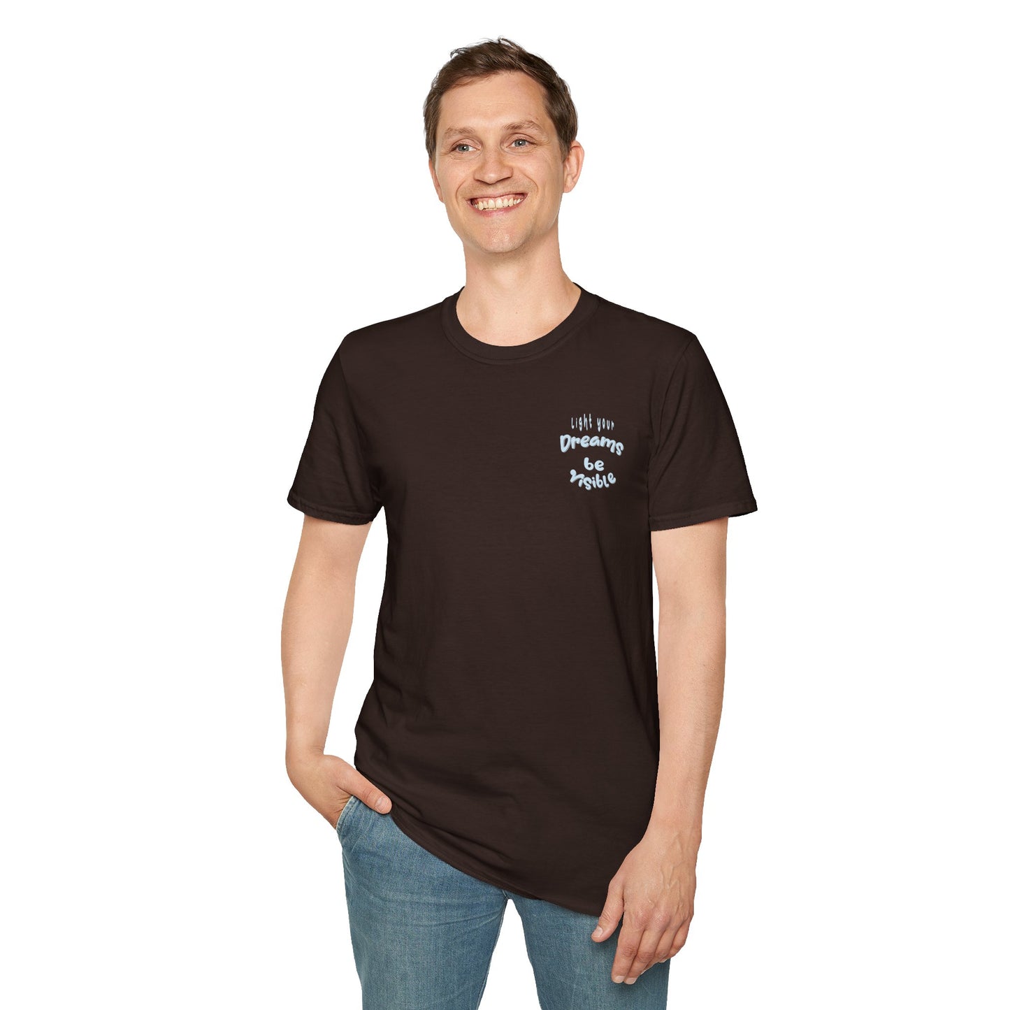 Light Your Dreams — Be Visible — T-Shirt