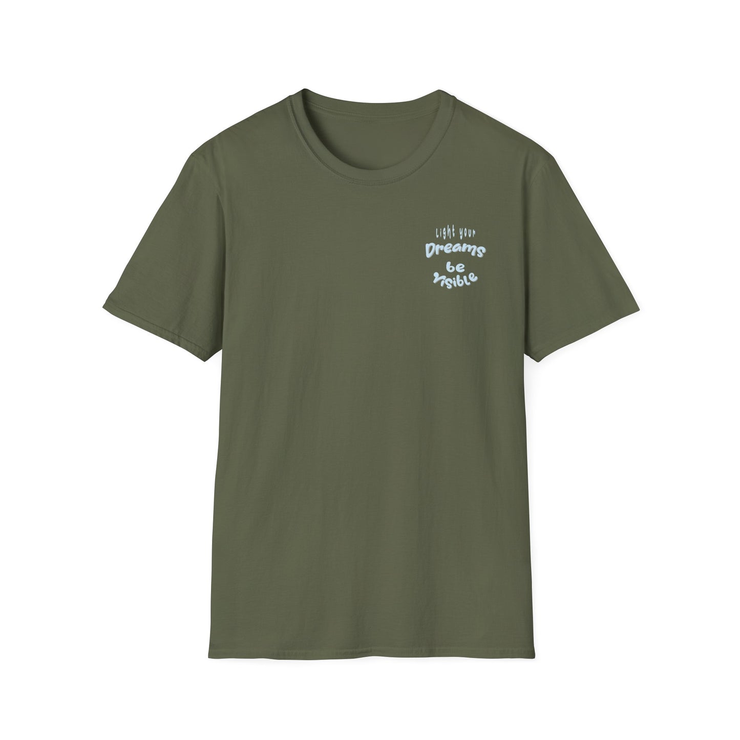 Light Your Dreams — Be Visible — T-Shirt
