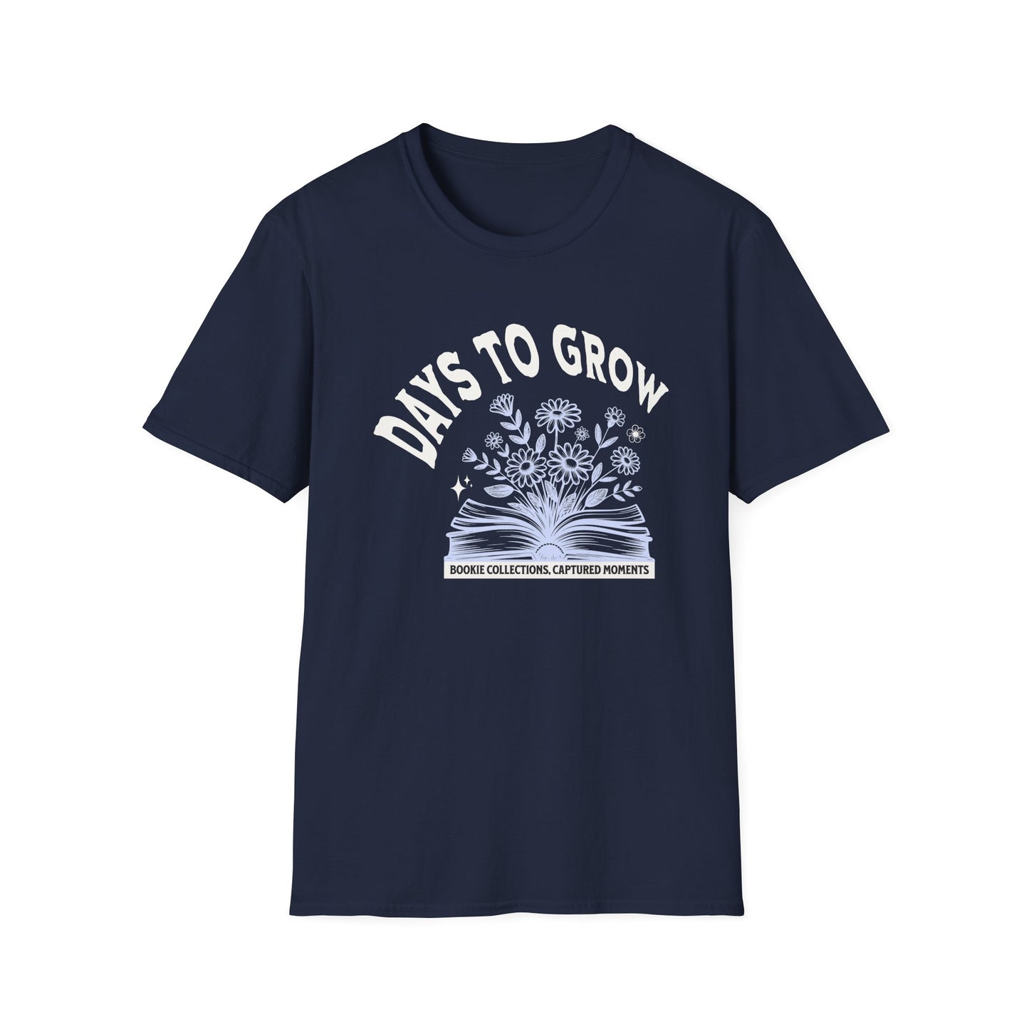 Days to Grow — Everything takes Time — T-Shirt