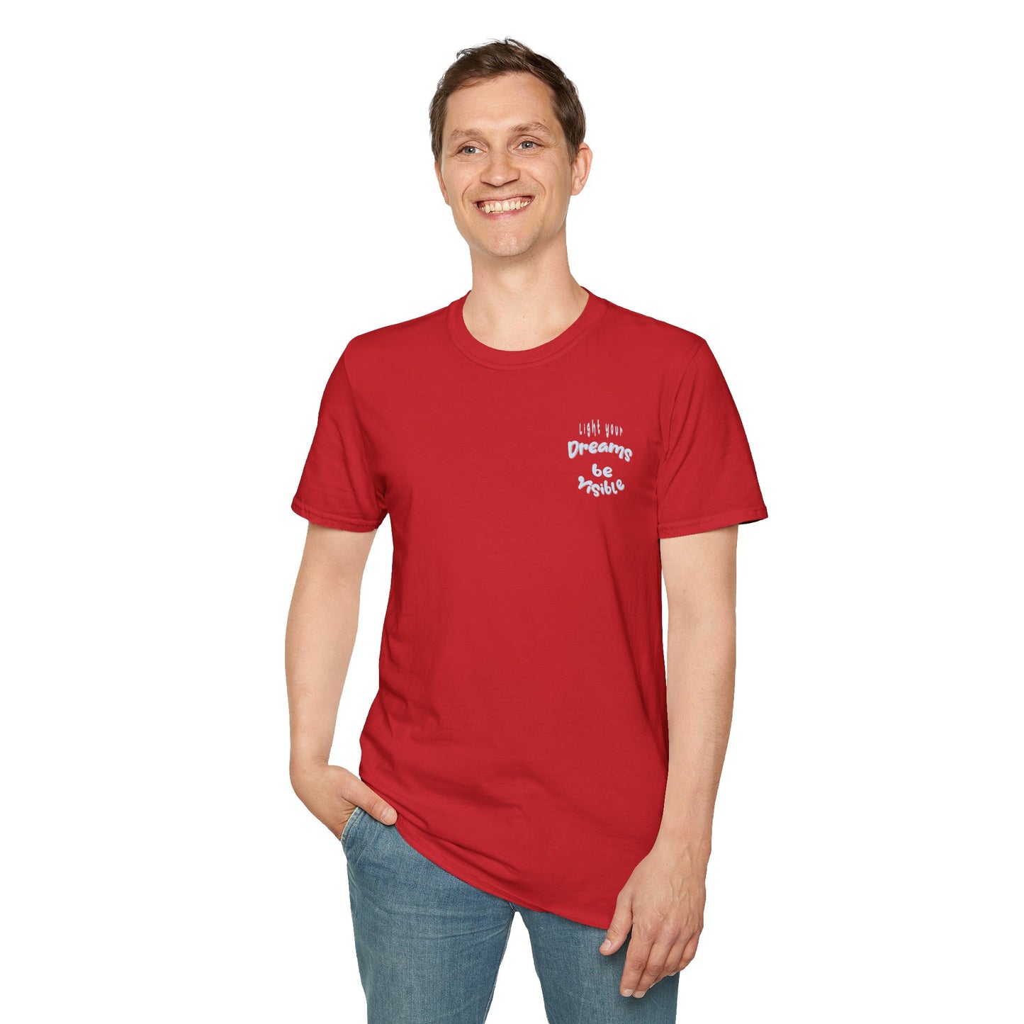 Light Your Dreams — Be Visible — T-Shirt