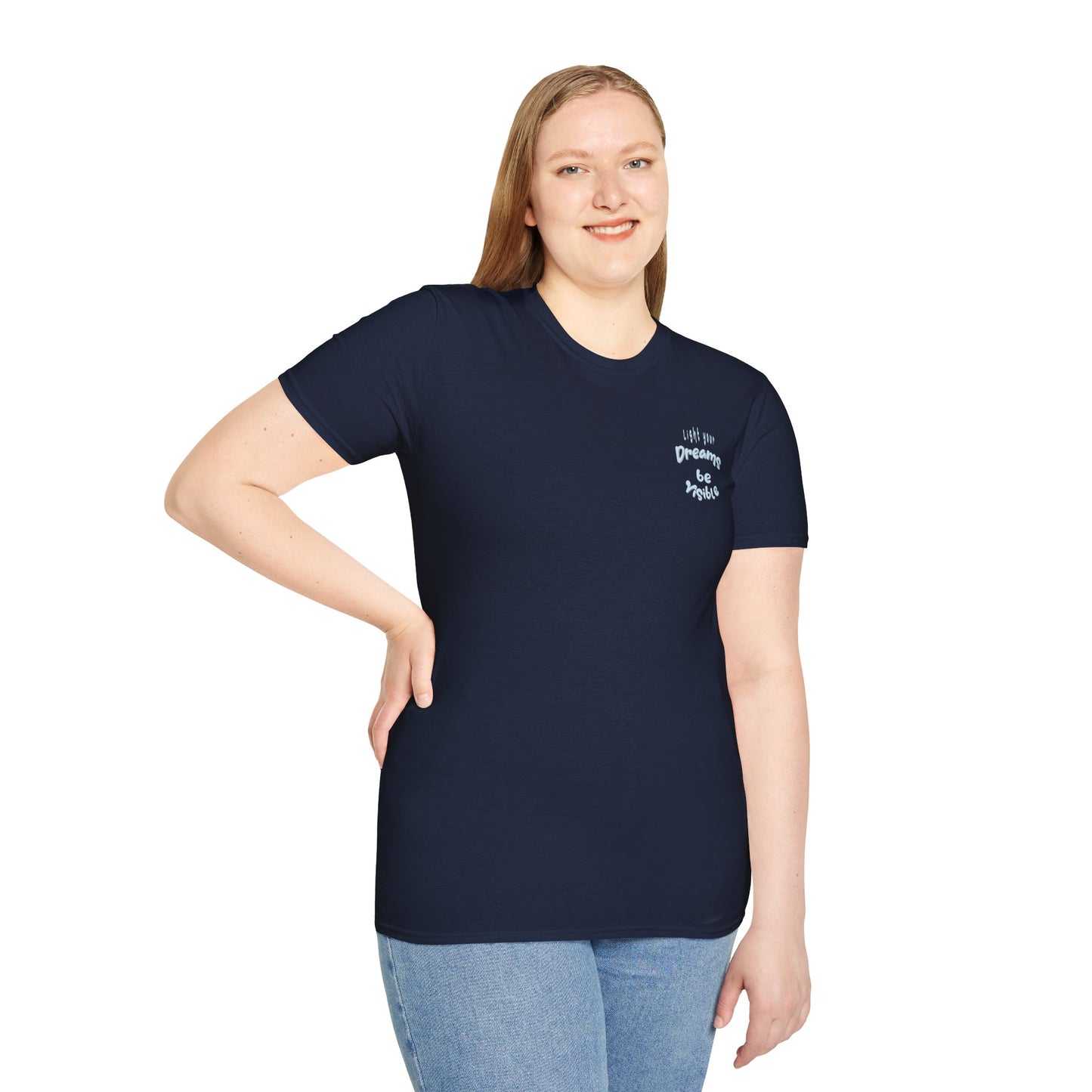 Light Your Dreams — Be Visible — T-Shirt