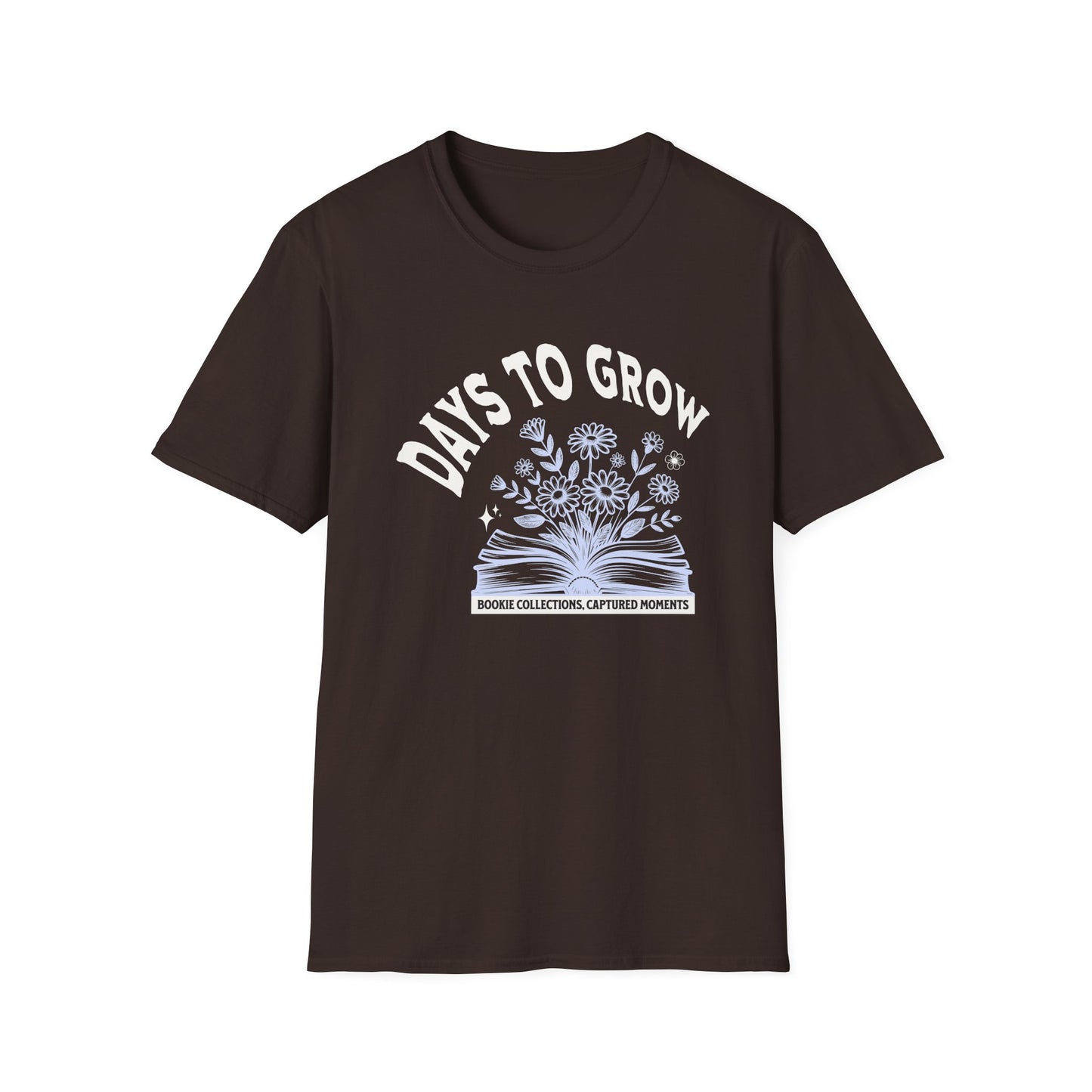 Days to Grow — Everything takes Time — T-Shirt