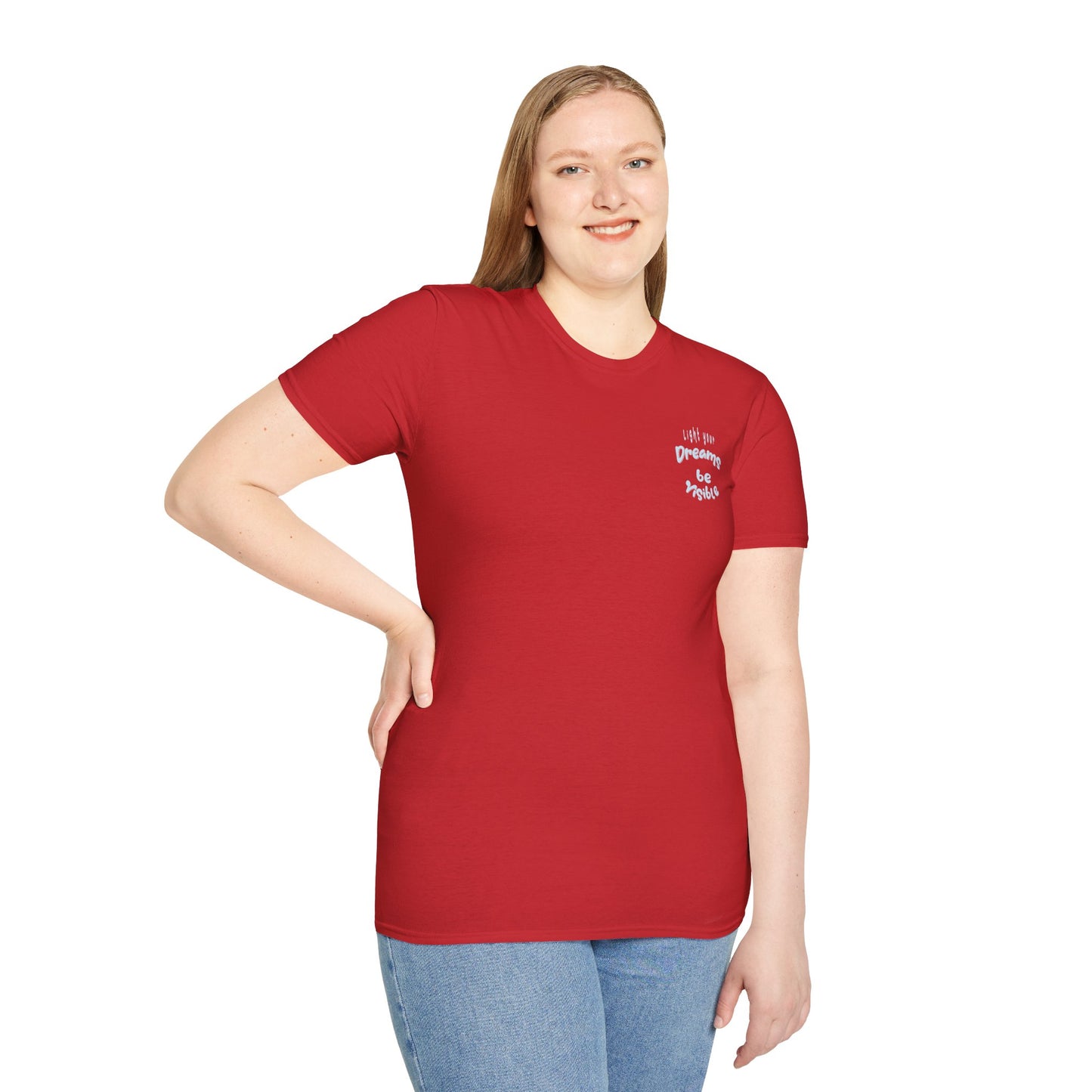 Light Your Dreams — Be Visible — T-Shirt