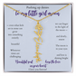 Daughter — Pushing up daisies — Flower name necklace