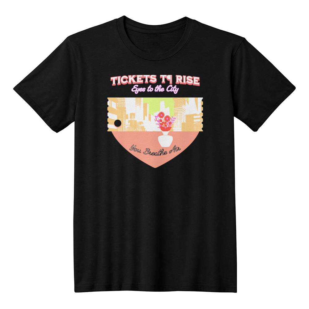 Tickets to rise Black T-shirt - sheer: your Luck - Sheerluck-art.com